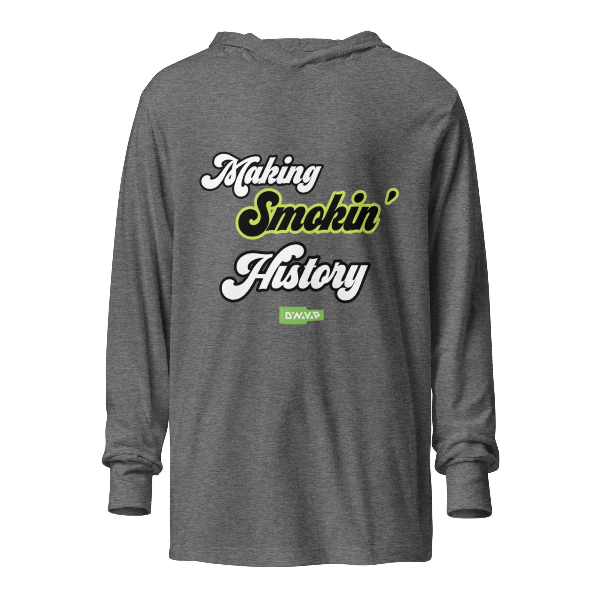 Hooded Long Sleeve Shirt: Make Smokin' History